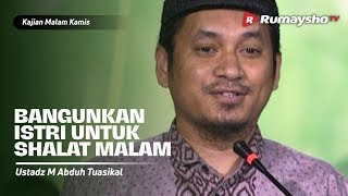 Riyadhus Shalihin : Membangunkan Istri Untuk Shalat Malam - Ustadz M Abduh Tuasikal