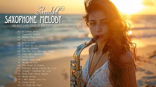 Top 50 Beautiful Saxophone Music to Soothe Your Heart - Romantic Sax Love Songs From The Legends by Saxophone Melody 6,103 views 8 days ago 1 hour, 31 minutes