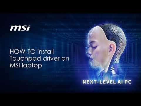 MSI® HOW-TO Install Touchpad Driver On MSI Laptop