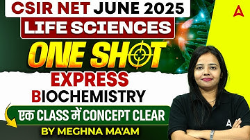 CSIR NET Life Science | CSIR NET Biochemistry One Shot Express By Meghna Ma