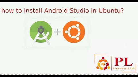 how to Install Android Studio in Ubuntu?