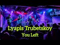 Lyapis Trubetskoy - You Left (Live), Ляпис Трубецкой, Warsaw Poland, September 2025