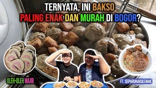 BAKSO SUPER ENAK DI BOGOR YANG TERSEMBUNYI, PULANGNYA BORONG OLEH-OLEH BOGOR Ft. Separuh Aku Lemak