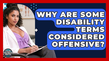 Why Are Some Disability Terms Considered Offensive? - Your Disabled Truth