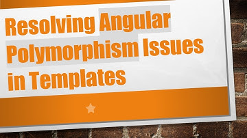 Resolving Angular Polymorphism Issues in Templates