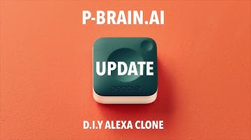 P-Brain - The D.I.Y Alexa Clone - Quick Update