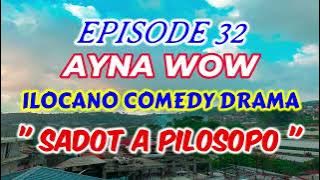 Sadot a pilosopo | Episode 32 | Ilocano Comedy Drama