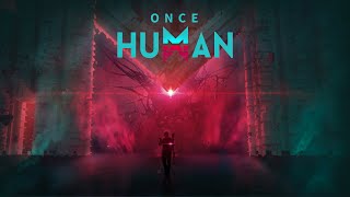 : Once Human |    |      ( ) |  7