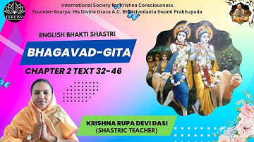BHAGAVAD GITA | CHAPTER 2 TEXT 32-46 | By Krishna Rupa devi Dasi