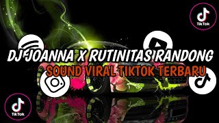 DJ REGGAE JOANNA X RUTINITAS RANDONG || SOUND COCOK BUAT SANTAI VIRAL TIKTOK TERBARU