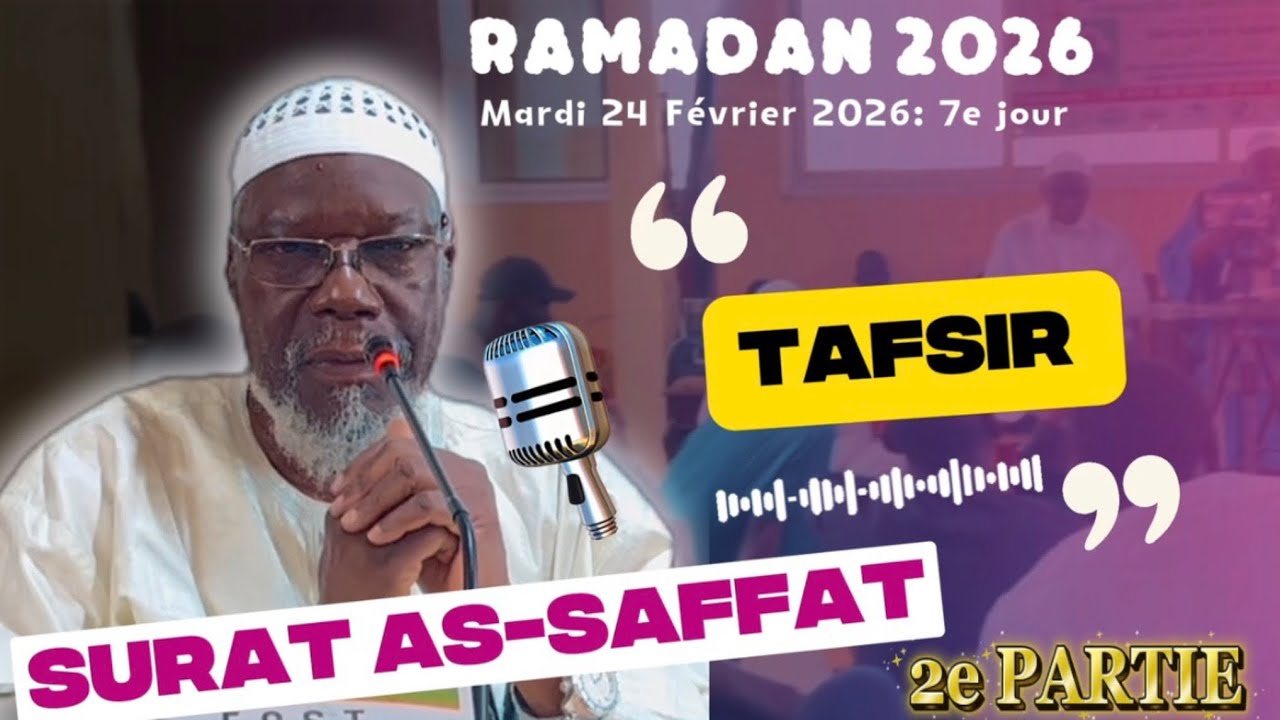 Cheikh Silly TIMERA – Tafsir de Sourate AS-SAFFAT | 7e Jour – 2e Partie (24/02/2026)
