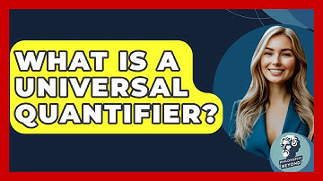 What Is A Universal Quantifier? - Philosophy Beyond