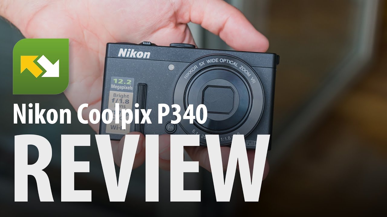 Nikon Coolpix P340 : Review