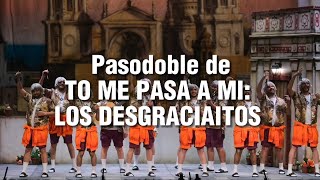 Video thumbnail of "Pasodoble de To me pasa a mi: Los desgraciaitos (LETRA) | COAC 2023"