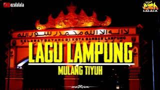 mulang tiyuh - lagu Lampung (lirik) || ngiramku di tiyuh