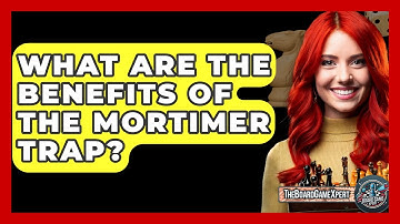 What Are The Benefits Of The Mortimer Trap? - The Board Game Xpert