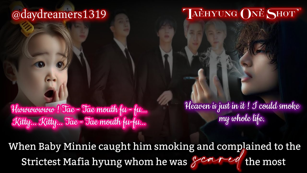 When Baby Minnie caught him smoking and complained to the Strictest Mafia hyung [Taehyung One Shot]