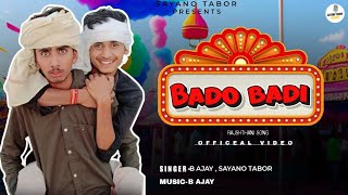 बदो बदी - Officel Song |( Full Video)B Ajay Sayano Tabor | Latest Funny Rajasthani Song 2024
