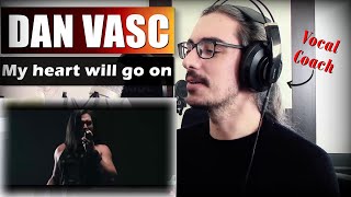 DAN VASC &quot;My Heart Will Go On&quot; // REACTION &amp; ANALYSIS by Vocal Coach