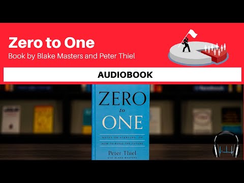 Zero to One| Blake Masters and Peter Thiel| Audiobook| Notes on Startups, or How to Build the Future