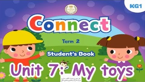 Unit 7 Connect KG1 Term 2   AUDIO & VIDEO  نصوص  استماع  فيديو كونكت كى جى1  الترم الثاني الوحدة 7