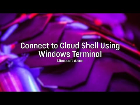 Connect to Azure Cloud Shell using Windows Terminal - Microsoft Azure