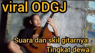 ODGJ SUARA DAN SKIL GITARNYA GILA BENER