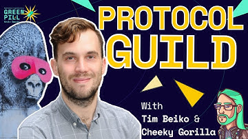 Protocol Guild: 1 Year In with Tim Beiko and Cheeky Gorilla