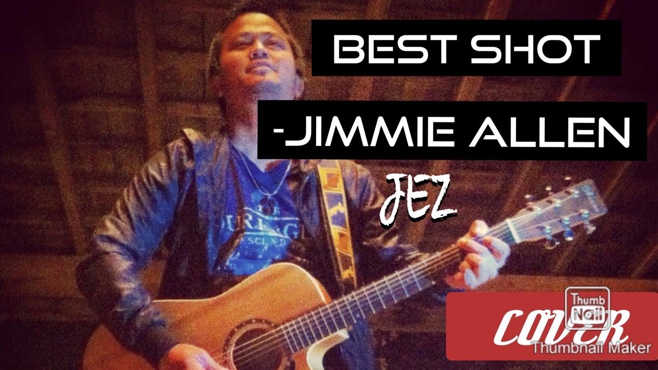 Jimmie Allen Best Shot Acoustic Cover YouTube