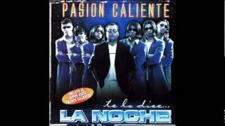 Video thumbnail of "No le mientas más - La Noche (Pasion Caliente) Año 2000"