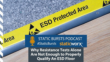 Static Bursts #3: Why Resistance Tests Alone Are Not Enough to Properly Qualify an ESD Floor [Clip]