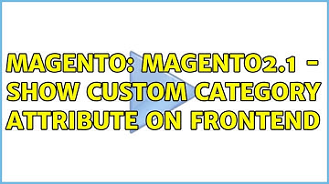 Magento: Magento2.1 - Show custom category attribute on frontend (2 Solutions!!)