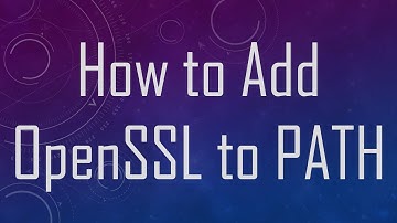 How to Add OpenSSL to PATH
