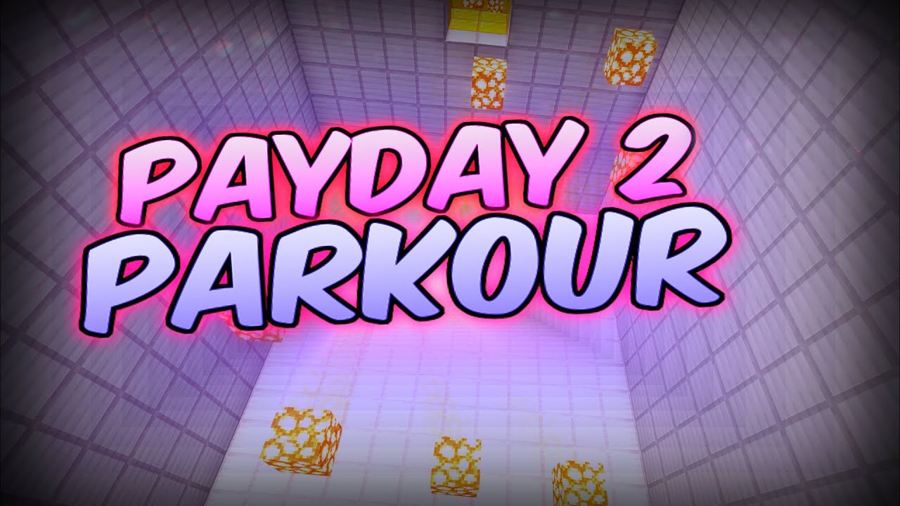 PAYDAY 2 -  Parkour map (Custom Heist)
