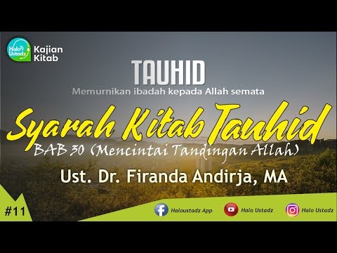 syarah-kitab-tauhid-(bab-30-"mencintai-tandingan-allah)-:-dr.-firanda-andirja,-ma