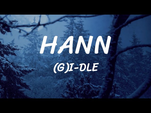 HANN (Alone in winter) - (G)I-DLE - Lyrics class=