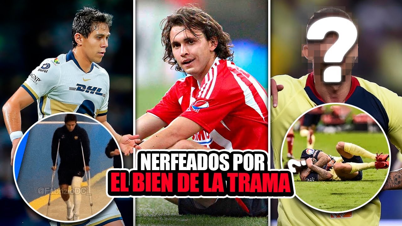 LOS 8 JUGADORES DE LA LIGA MX QUE HAN SIDO NERFEADOS POR LESIONES 😵🦴 ...