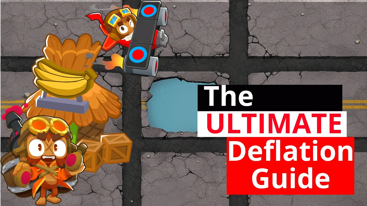 The ULTIMATE Deflation Guide for EVERY Map - 28.2 Patch - BTD6 Guides ...
