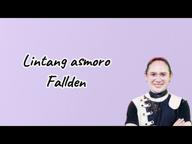 Lintang asmoro - Fallden ( Lirik video ) class=