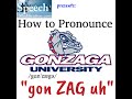 How to Pronounce Gonzaga University