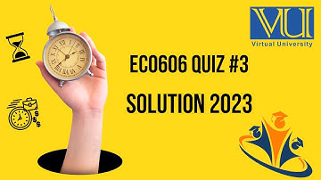 ECO606 QUIZ#3 SOLUTION2023
