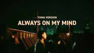 AVAION ft. Thandi - Always on my mind (YUMA Version)