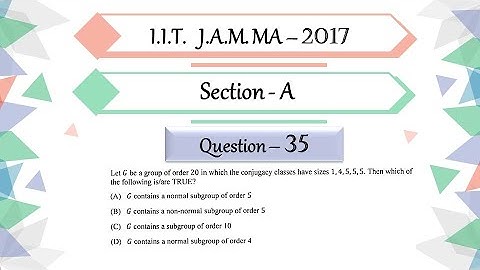 IIT JAM 2017 Mathematics  Question 35 | Abstract Algebra | Class Equation | Sylow Theorems