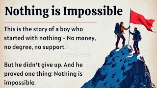 Nothing Is Impossible 🔥| English Graded Reader | Improve Your English Fluency ✅ | Listening Practice Guide