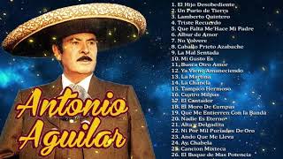 ANTONIO  AGUILAR 30 SUS GRANDES EXITOS - LAS MEJORES CANCIONES DE ANTONIO  AGUILAR