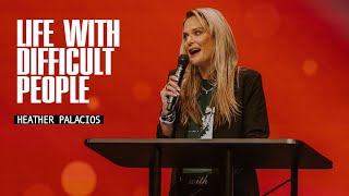 Heather Palacios - Life With Difficult People.