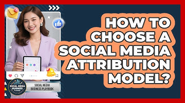 How To Choose A Social Media Attribution Model?