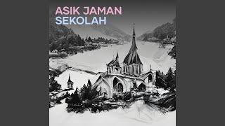 Asik Jaman Sekolah