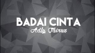 Adly Fairuz  - Badai Cinta (Ost  Badai Cinta)