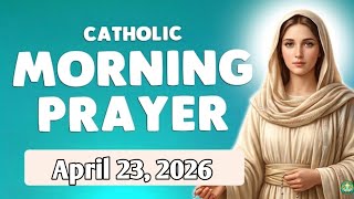 Catholic Morning Prayers | Thursday, 23 April |Catholic Morning Prayer for Today 